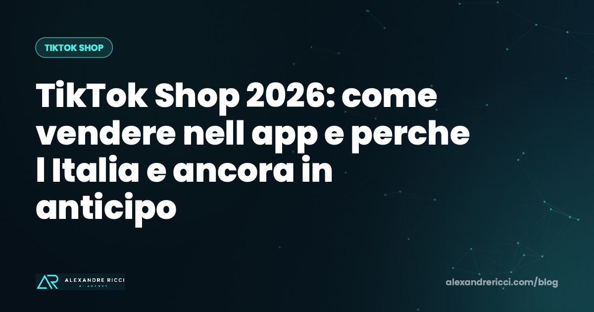 TikTok Shop 2026: come vendere nell app e perche l Italia e ancora in anticipo
