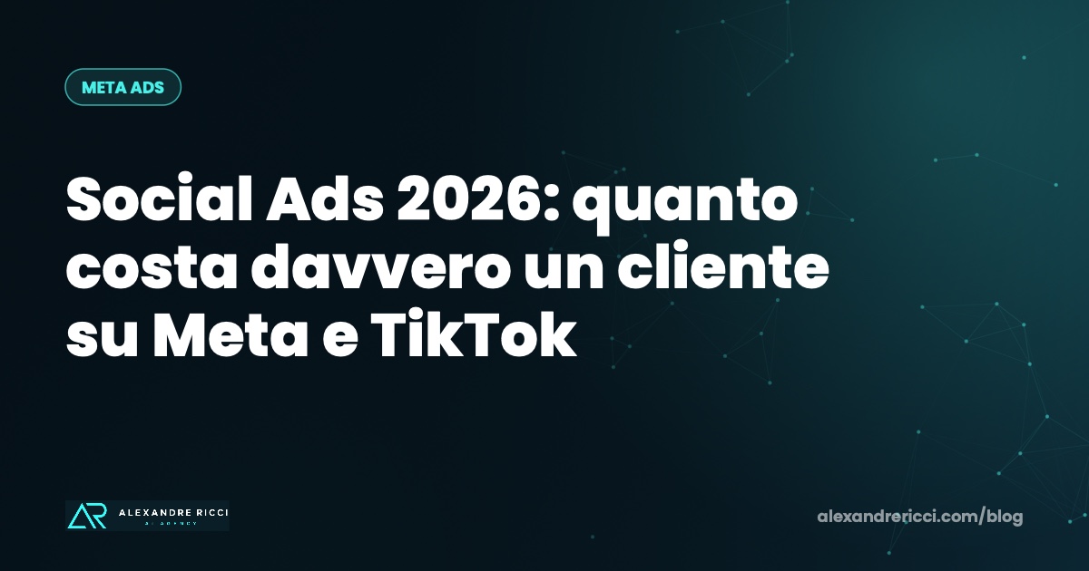 Social Ads 2026: quanto costa davvero un cliente su Meta e TikTok